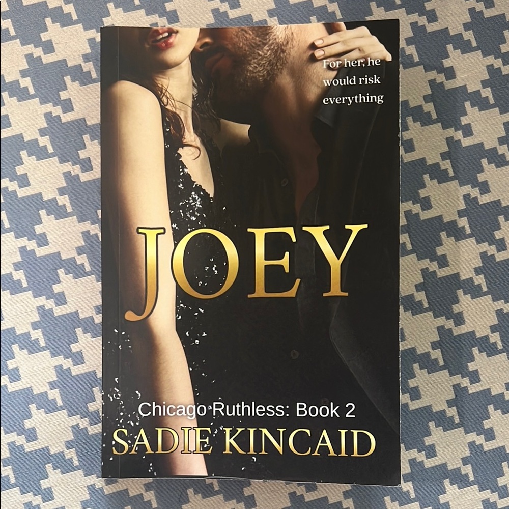 Joey by Sadie Kincaid - Book 2 in Chicago Ruthless series